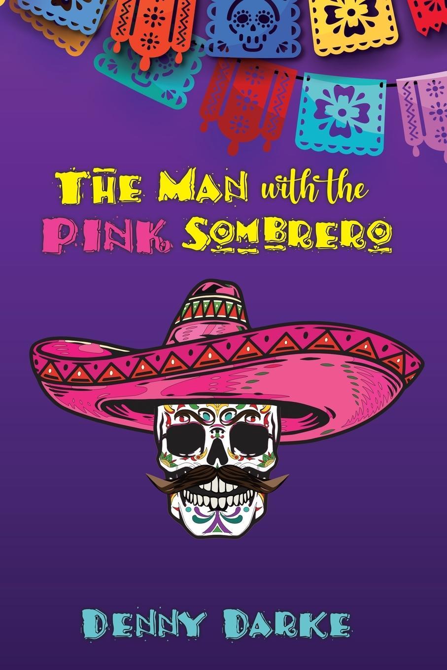 Cover: 9798889405375 | The Man with the Pink Sombrero | Denny Darke | Taschenbuch | Paperback