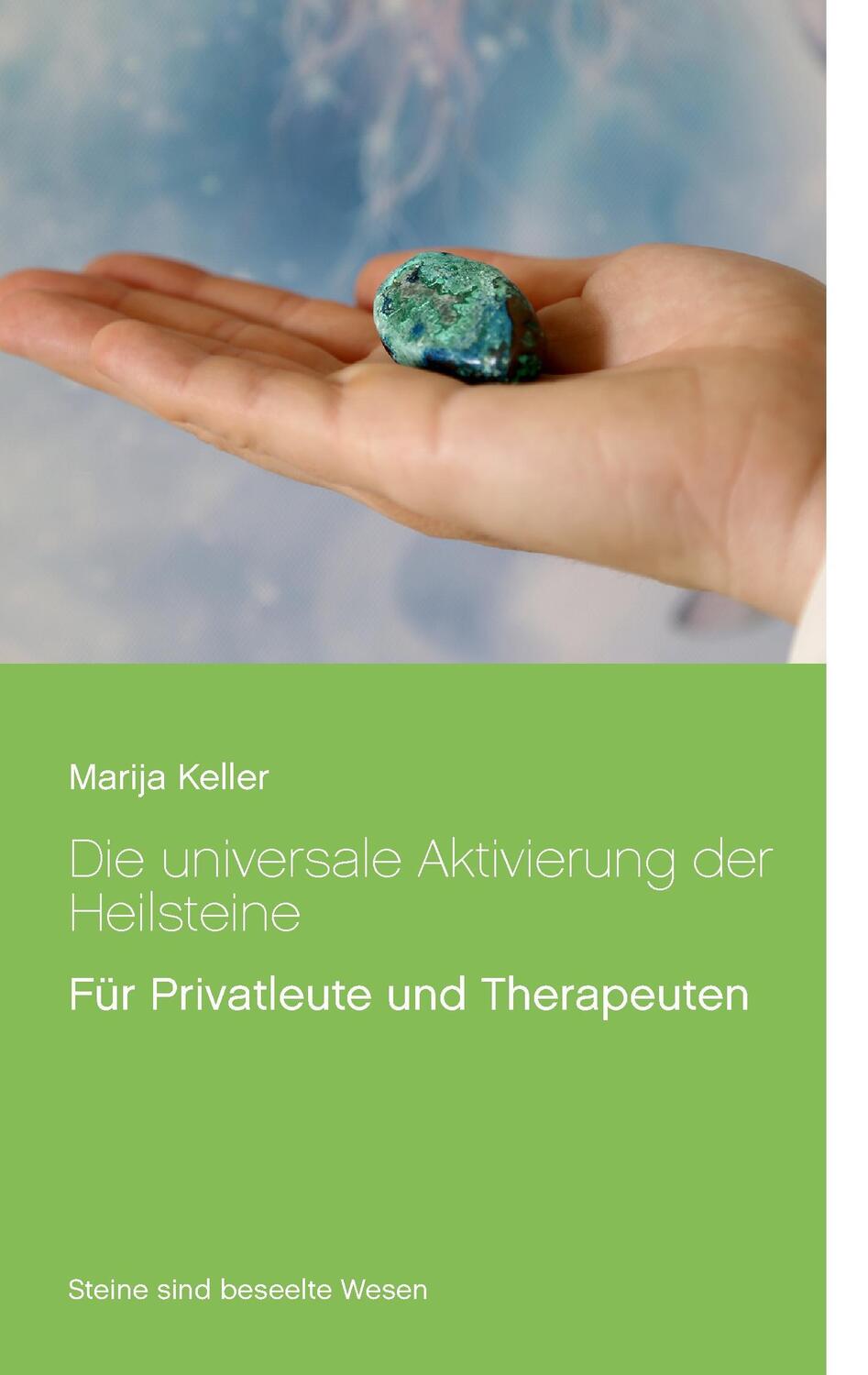 Cover: 9783743112636 | Die universale Aktivierung der Heilsteine | Marija Keller | Buch