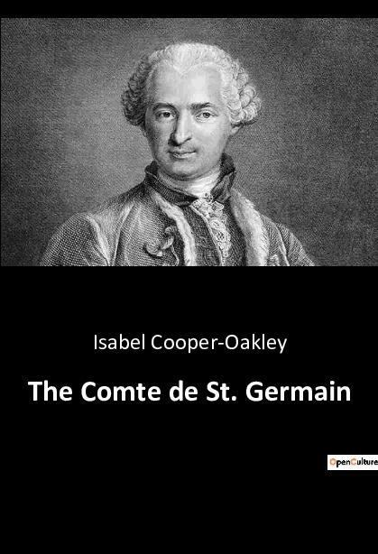 Cover: 9791041942862 | The Comte de St. Germain | Isabel Cooper-Oakley | Taschenbuch | 2023