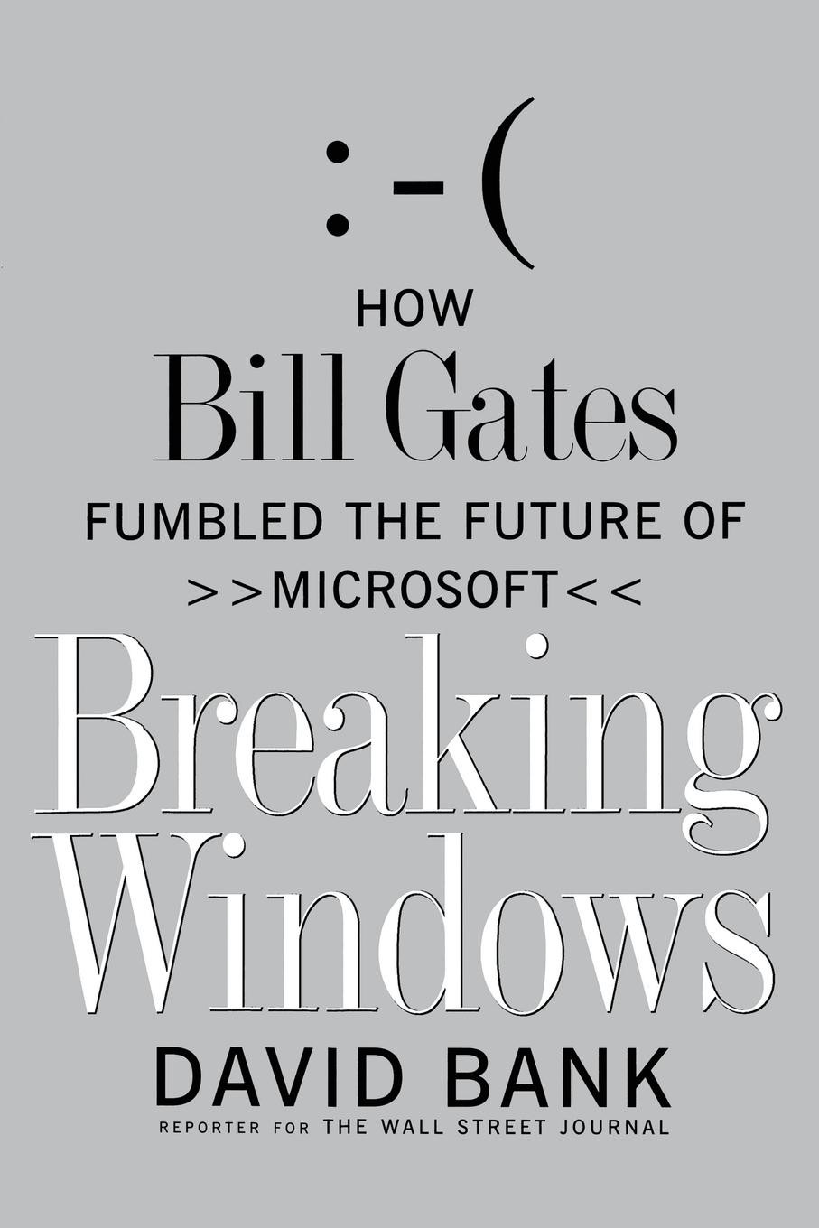 Cover: 9781416573258 | Breaking Windows | How Bill Gates Fumbled the Future of Microsoft