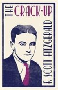 Cover: 9781847497185 | The Crack-up | F. Scott Fitzgerald | Taschenbuch | Englisch | 2018