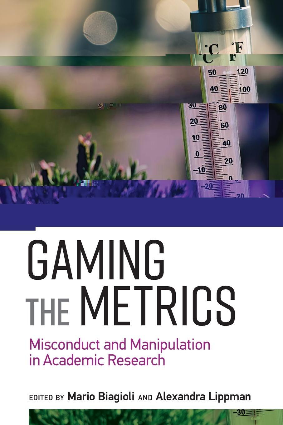 Cover: 9780262537933 | Gaming the Metrics | Misconduct and Manipulation in Academic Research