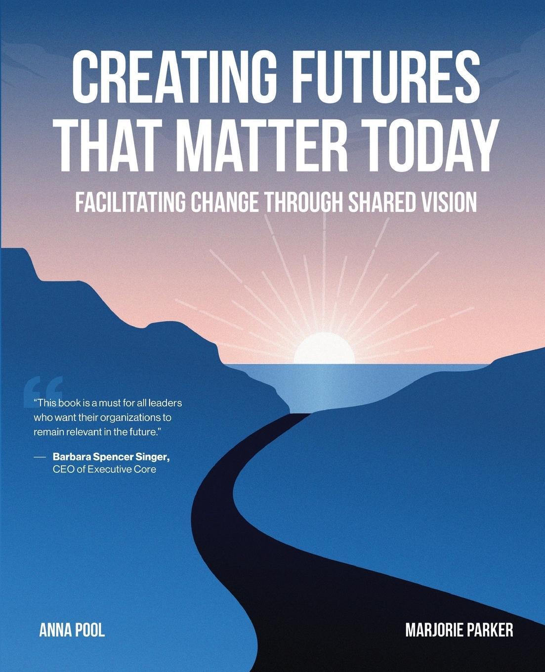 Cover: 9780692936849 | Creating Futures that Matter Today | Anna Pool (u. a.) | Taschenbuch