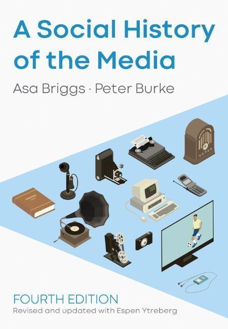 Cover: 9781509533725 | A Social History of the Media | Peter Burke (u. a.) | Taschenbuch