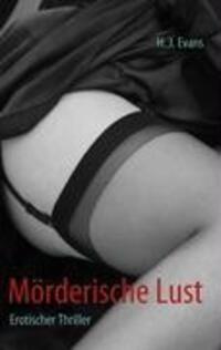 Cover: 9783837004151 | Mörderische Lust | Erotischer Thriller | H. J. Evans | Taschenbuch