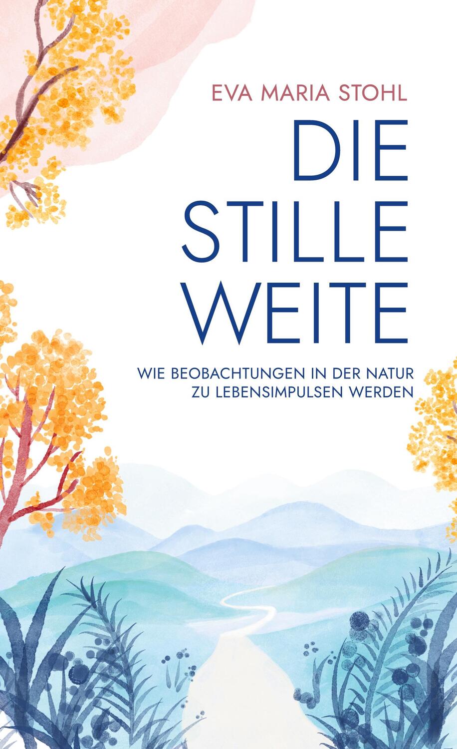 Cover: 9783734745225 | Die stille Weite | Eva Maria Stohl | Buch | Deutsch | 2023