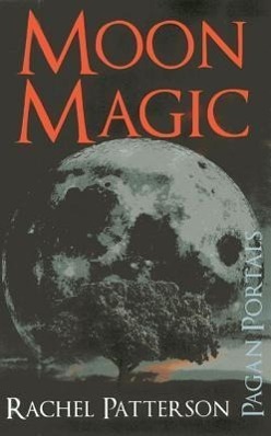 Cover: 9781782792819 | Pagan Portals - Moon Magic | Rachel Patterson | Taschenbuch | Englisch