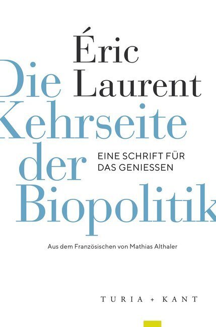 Cover: 9783851329599 | Die Kehrseite der Biopolitik | Eine Schrift für das Genießen | Laurent