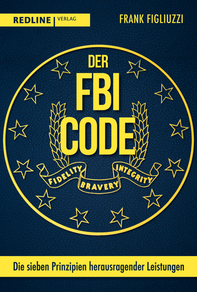 Cover: 9783868818741 | Der FBI-Code | Die sieben Prinzipien herausragender Leistungen | Buch