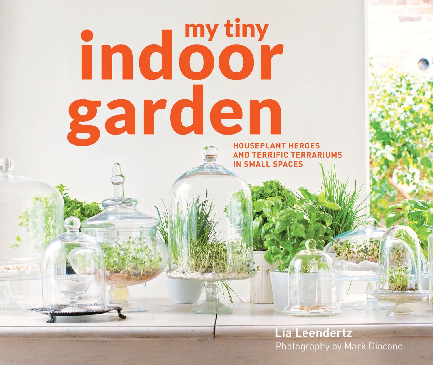 Cover: 9781910904992 | My Tiny Indoor Garden | Lia Leendertz (u. a.) | Buch | My Tiny | 2016