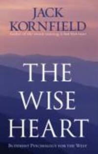 Cover: 9781846041259 | Kornfield, J: The Wise Heart | Buddhist Psychology for the West | 2018