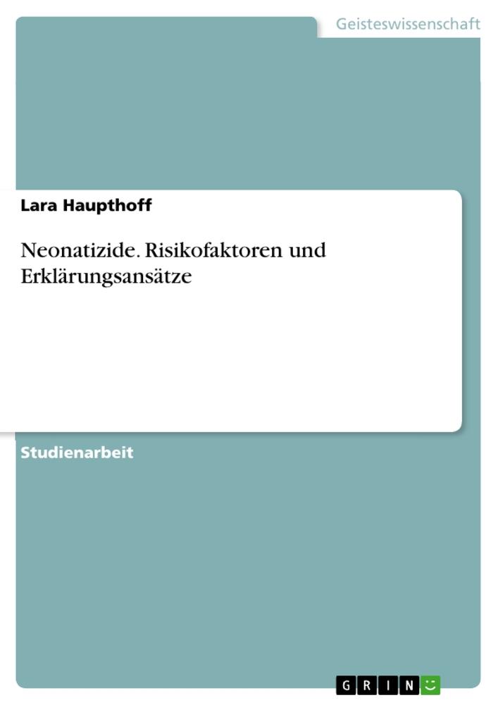 Cover: 9783346261724 | Neonatizide. Risikofaktoren und Erklärungsansätze | Lara Haupthoff