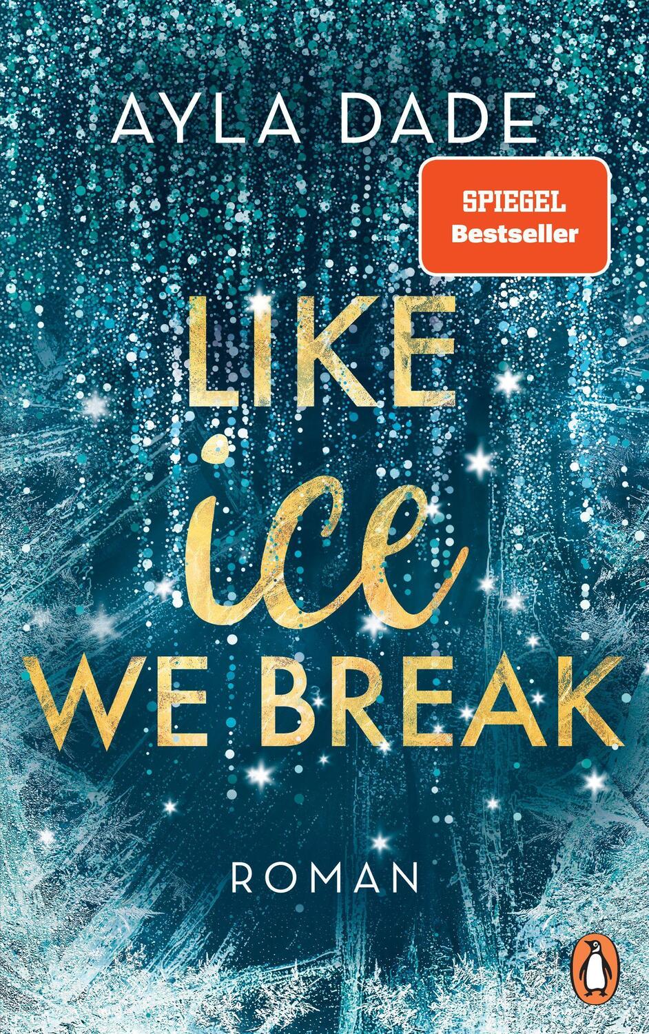 Cover: 9783328109297 | Like Ice We Break | Ayla Dade | Taschenbuch | Die Winter-Dreams-Reihe