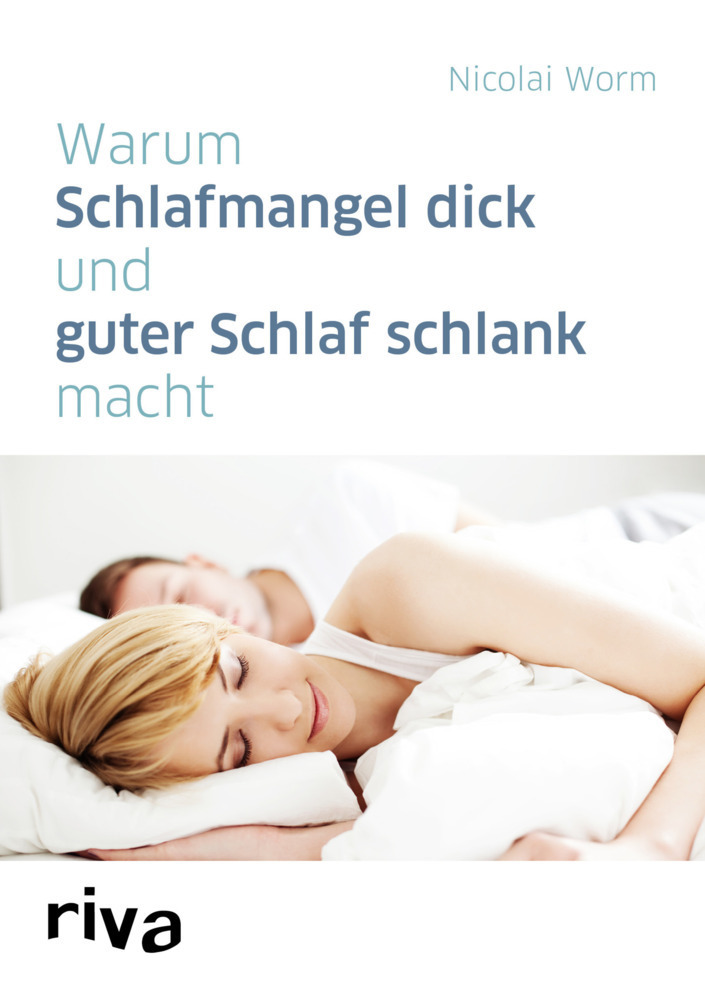 Cover: 9783868838879 | Warum Schlafmangel dick und guter Schlaf schlank macht | Nicolai Worm