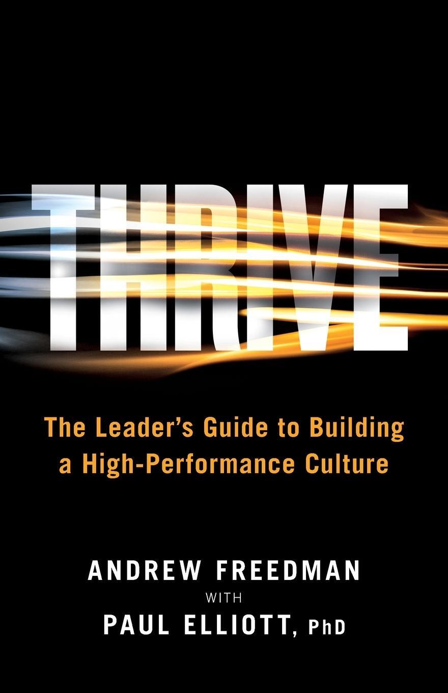 Cover: 9781544516073 | Thrive | The Leader's Guide to Building a High-Performance Culture