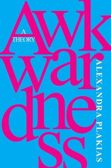 Cover: 9780197683606 | Awkwardness | A Theory | Alexandra Plakias | Buch | Englisch | 2024