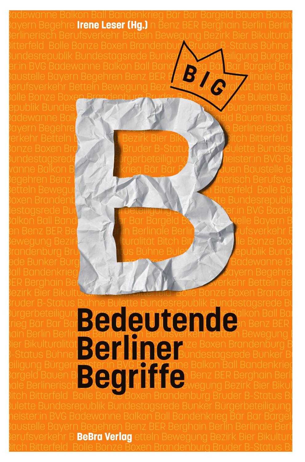 Cover: 9783814802800 | Big B | Bedeutende Berliner Begriffe | Irene Leser | Taschenbuch