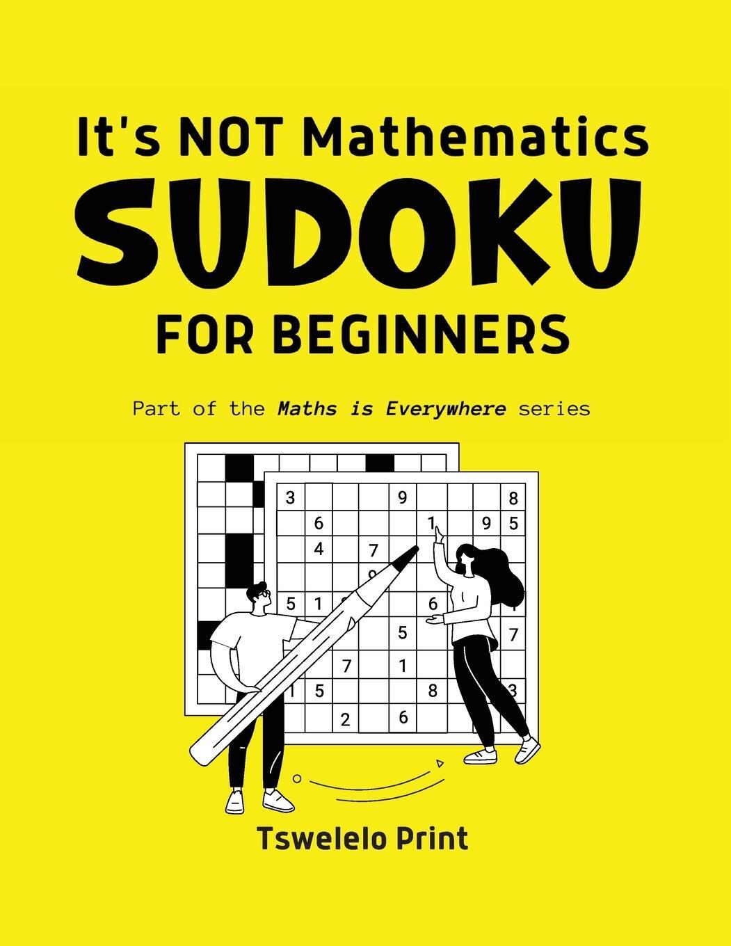 Cover: 9781915161697 | It's NOT Mathematics | Sodoku for Beginners | Tswelelo Print | Buch
