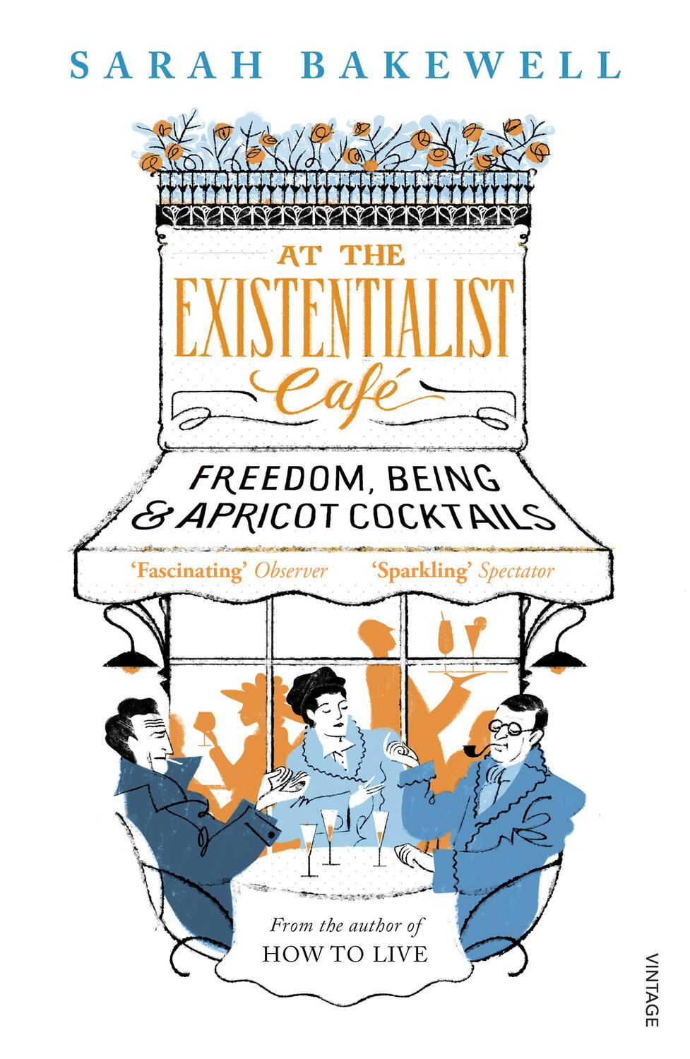 Cover: 9780099554882 | At The Existentialist Café | Freedom, Being, and Apricot Cocktails