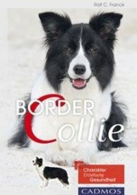 Cover: 9783840425110 | Border Collie | Charakter, Erziehung, Gesundheit | Rolf C. Franck