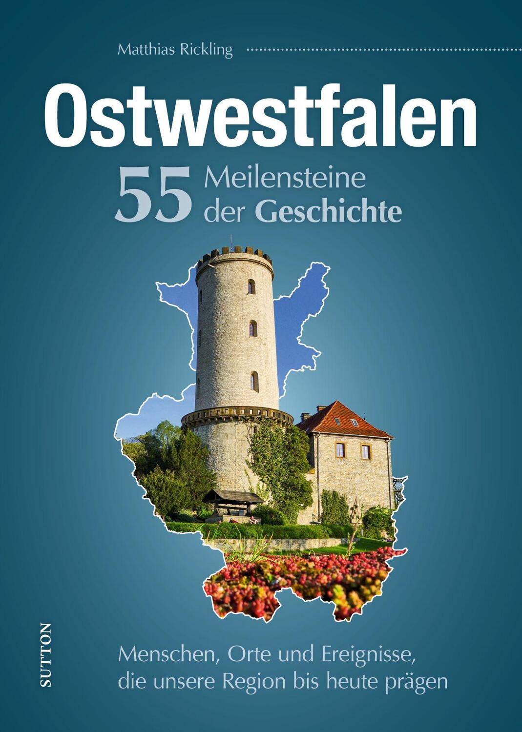 Cover: 9783963032202 | Ostwestfalen. 55 Meilensteine der Geschichte | Matthias Rickling