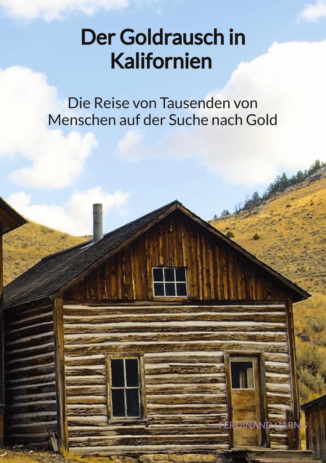 Cover: 9783347902398 | Der Goldrausch in Kalifornien - Die Reise von Tausenden von...