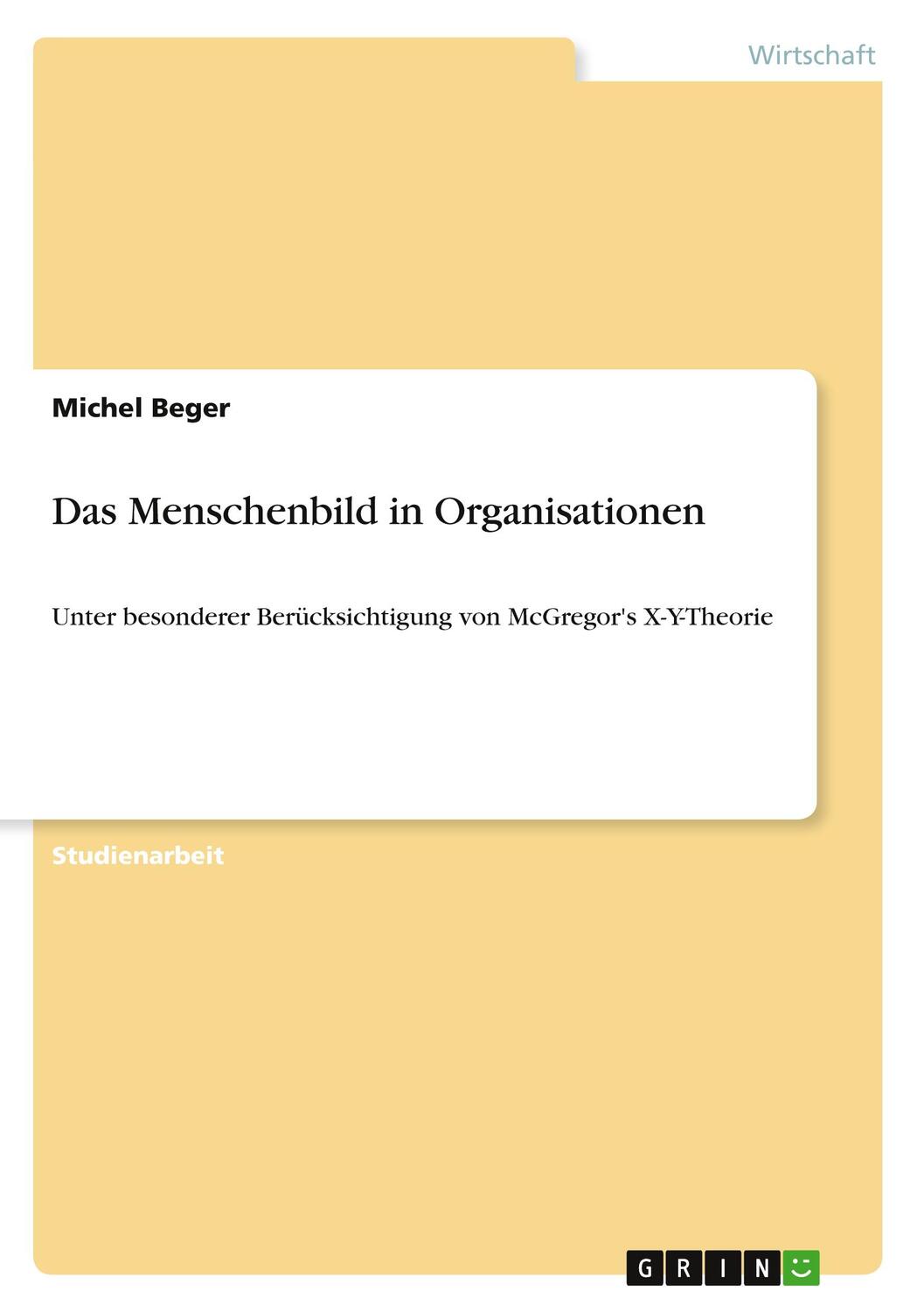 Cover: 9783640661893 | Das Menschenbild in Organisationen | Michel Beger | Taschenbuch | 2010