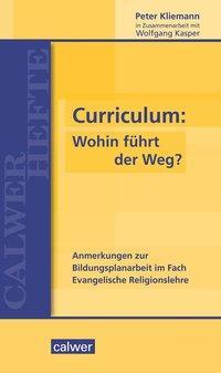 Cover: 9783766843944 | Curriculum: Wohin führt der Weg? | Peter/Kasper, Wolfgang Kliemann