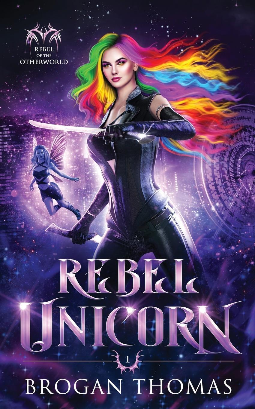 Cover: 9781915946003 | Rebel Unicorn | Brogan Thomas | Taschenbuch | Rebel of the Otherworld