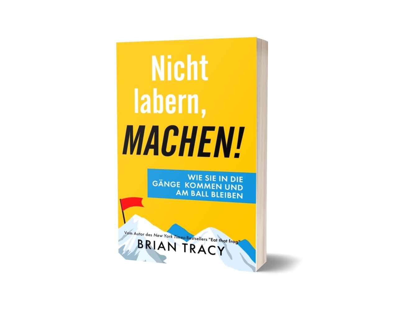 Cover: 9781628615258 | Nicht labern, machen! | Brian Tracy | Taschenbuch | ABP Publishing
