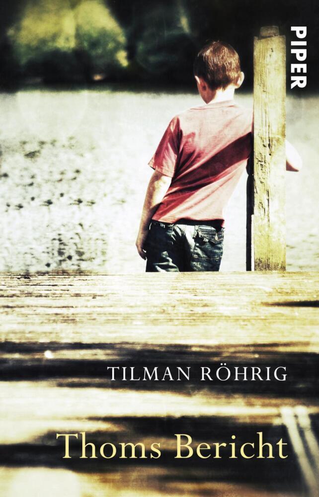 Cover: 9783492301015 | Thoms Bericht | Tilman Röhrig | Taschenbuch | 2012 | Piper