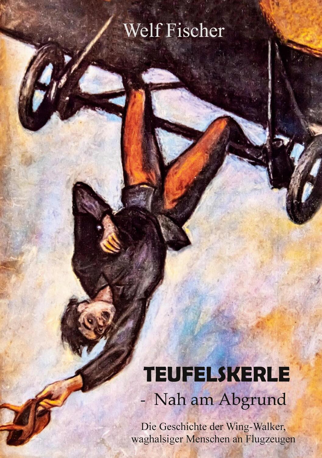 Cover: 9783752674125 | Teufelskerle - Nah am Abgrund | Welf Fischer | Taschenbuch | Paperback