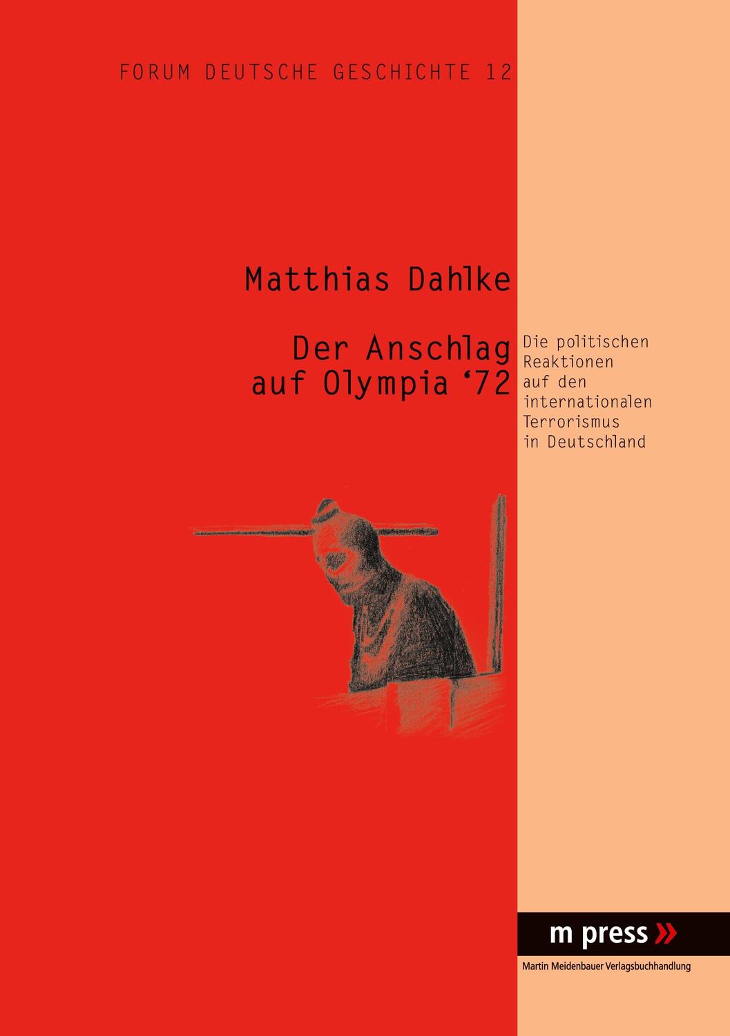 Cover: 9783899755831 | Der Anschlag auf Olympia '72 | Matthias Dahlke | Taschenbuch | 128 S.