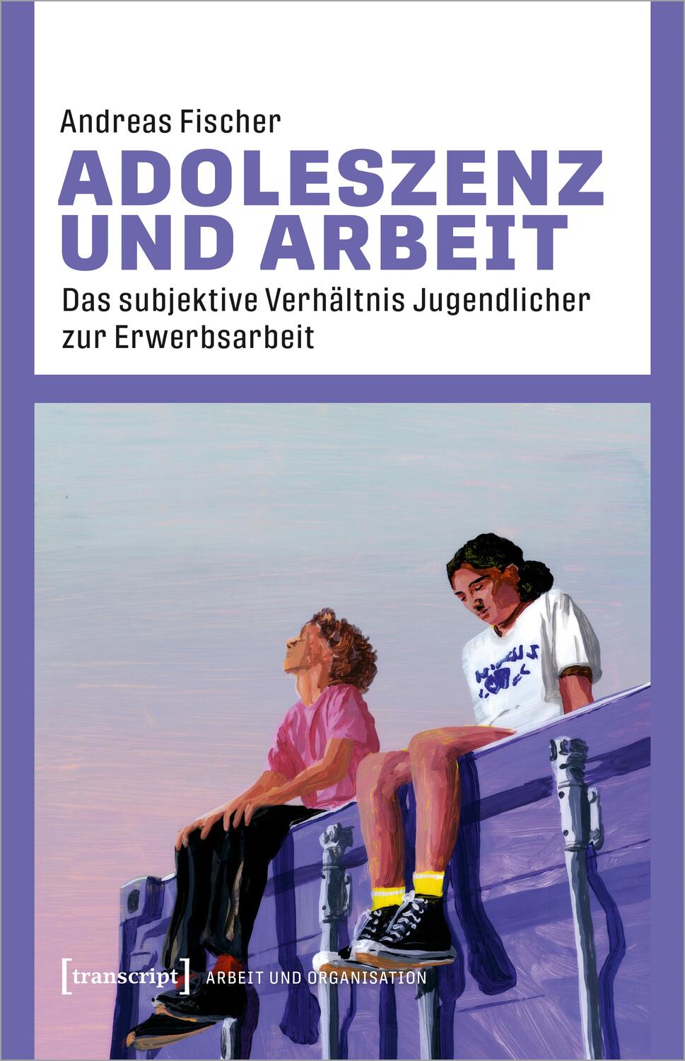 Cover: 9783837662054 | Adoleszenz und Arbeit | Andreas Fischer | Taschenbuch | 318 S. | 2022
