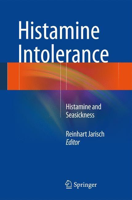 Cover: 9783642554469 | Histamine Intolerance | Histamine and Seasickness | Reinhart Jarisch