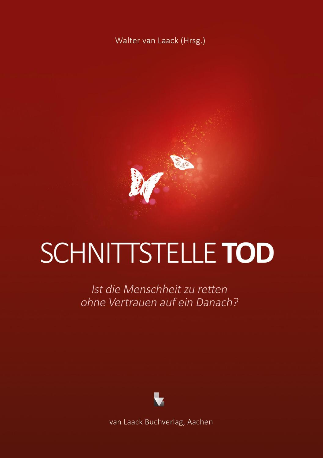 Cover: 9783936624588 | Schnittstelle Tod | Walter van Laack | Taschenbuch | Schnittstelle Tod