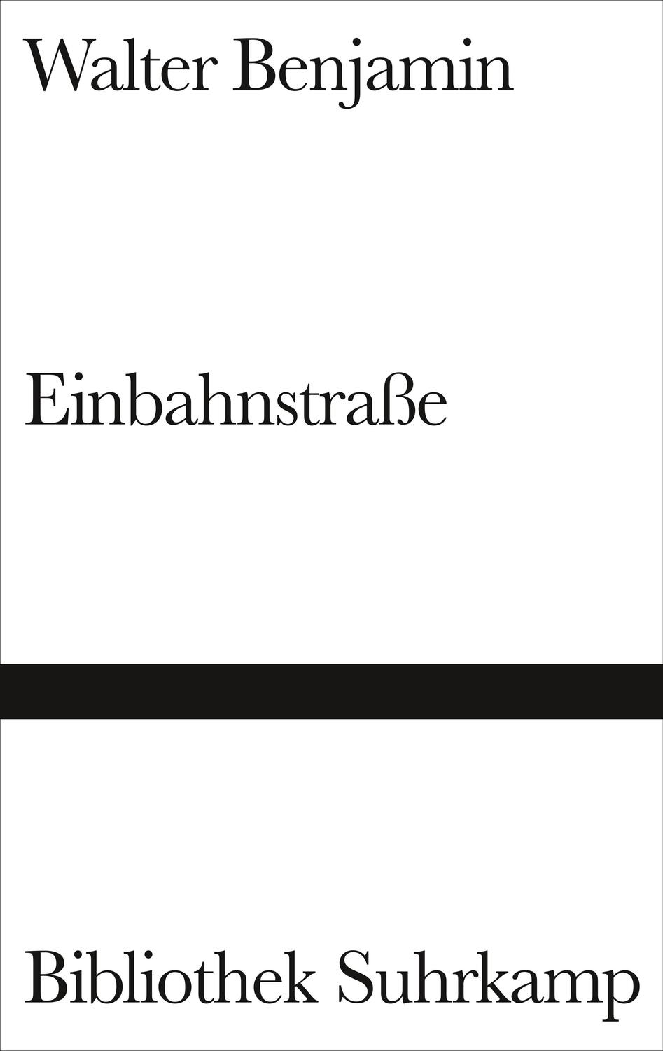Cover: 9783518010273 | Einbahnstraße | Walter Benjamin | Buch | Bibliothek Suhrkamp | Deutsch