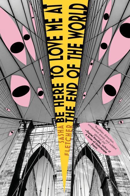 Cover: 9781612199474 | Be Here to Love Me at the End of the World | Sasha Fletcher | Buch