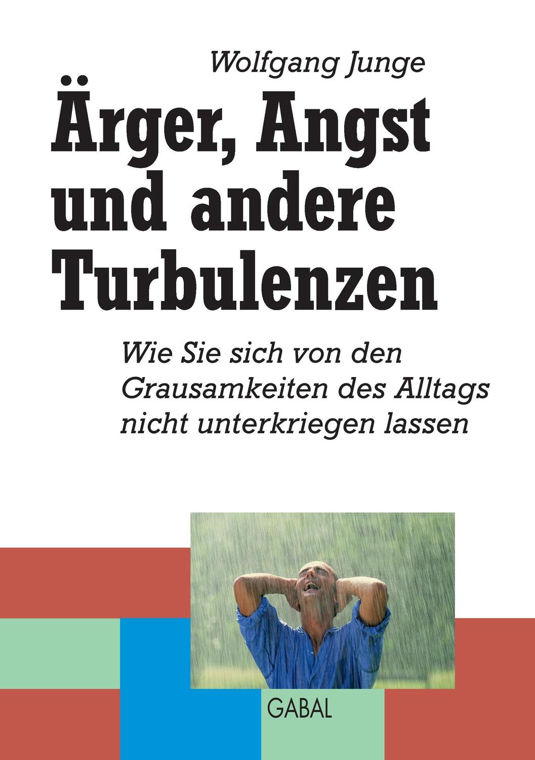 Cover: 9783735726254 | Ärger, Angst und andere Turbulenzen | Wolgang H. C. Junge | Buch