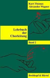 Cover: 9783765102721 | Lehrbuch der Chorleitung | Band 2, Lehrbuch der Chorleitung 2 | Thomas