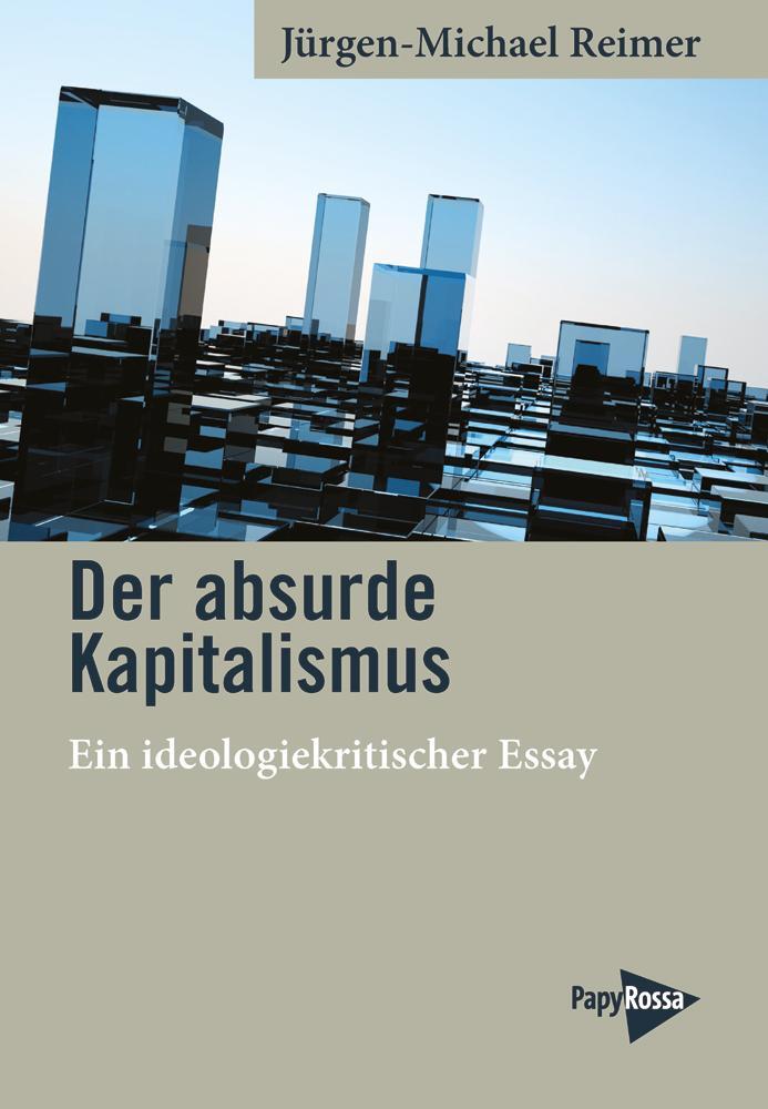 Cover: 9783894388096 | Der absurde Kapitalismus | Ein ideologiekritischer Essay | Reimer