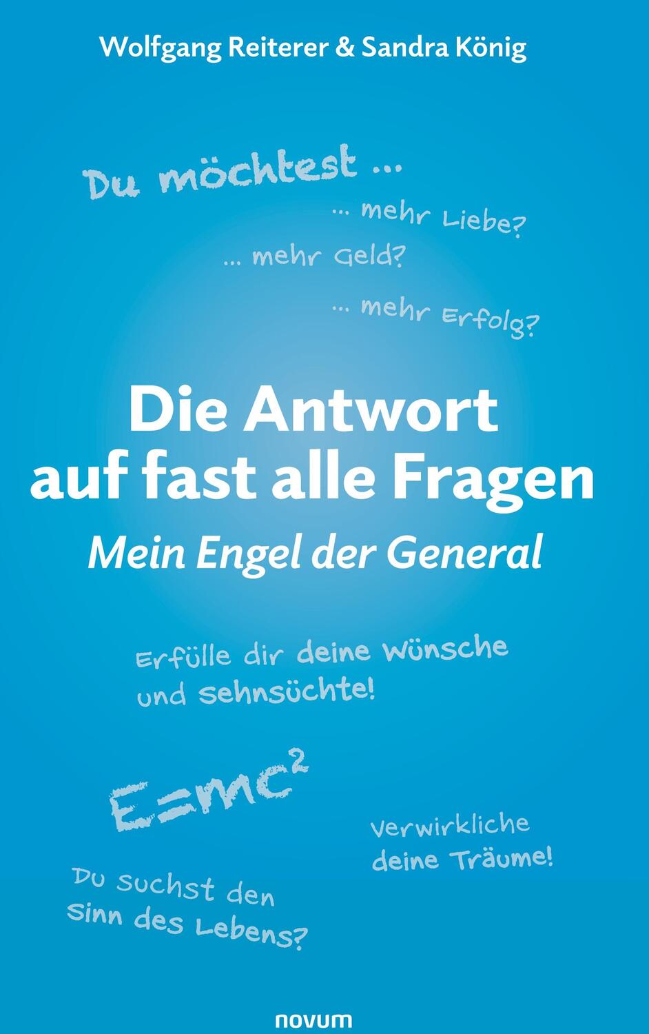 Cover: 9783991300175 | Die Antwort auf fast alle Fragen | Mein Engel der General | König