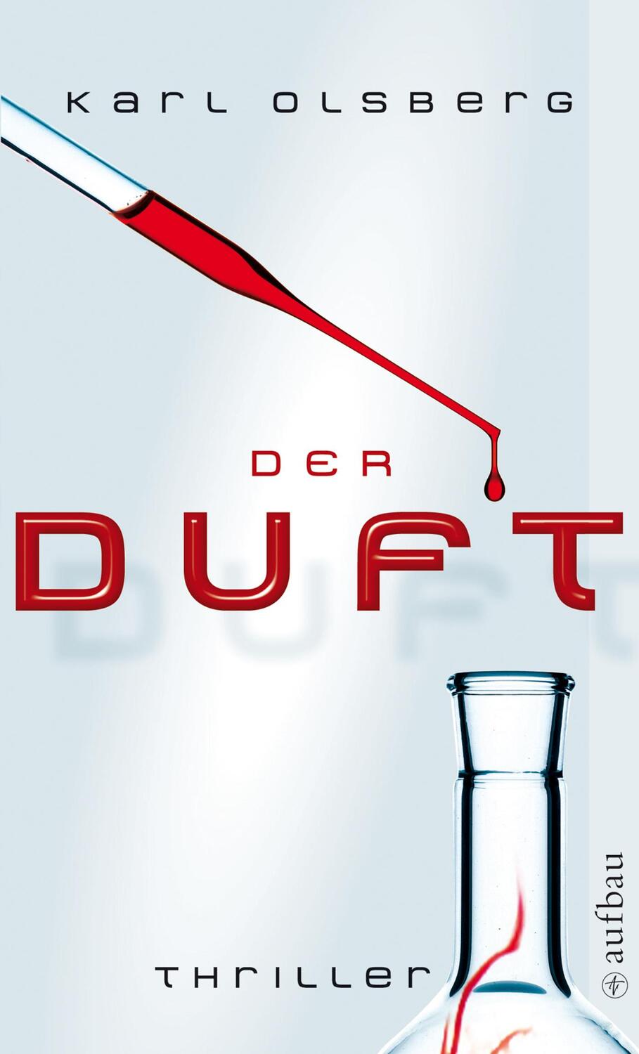 Cover: 9783746624655 | Der Duft | Karl Olsberg | Taschenbuch | Aufbau Taschenbücher | Deutsch