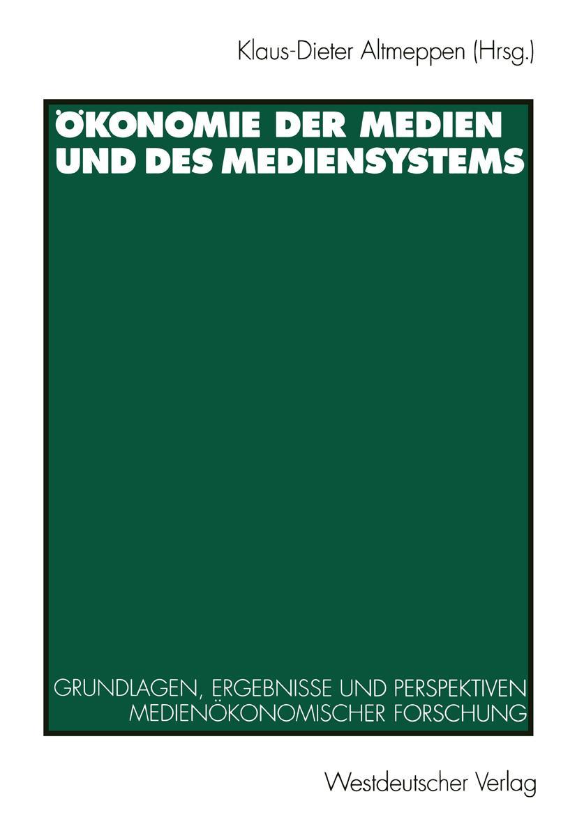 Cover: 9783531126838 | Ökonomie der Medien und des Mediensystems | Klaus-Dieter Altmeppen