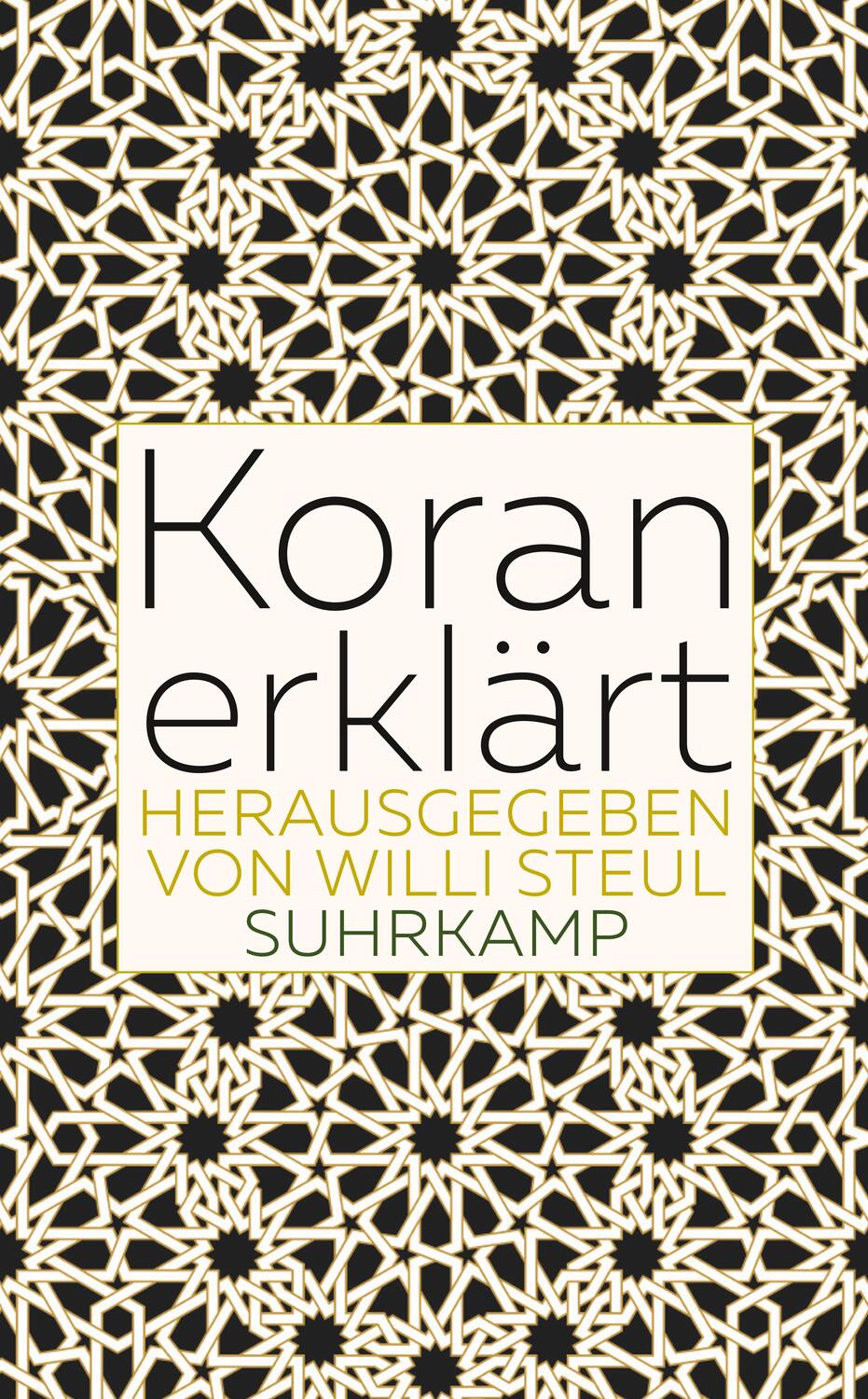 Cover: 9783518468029 | Koran erklärt | Willi Steul | Taschenbuch | Deutsch | 2017 | Suhrkamp