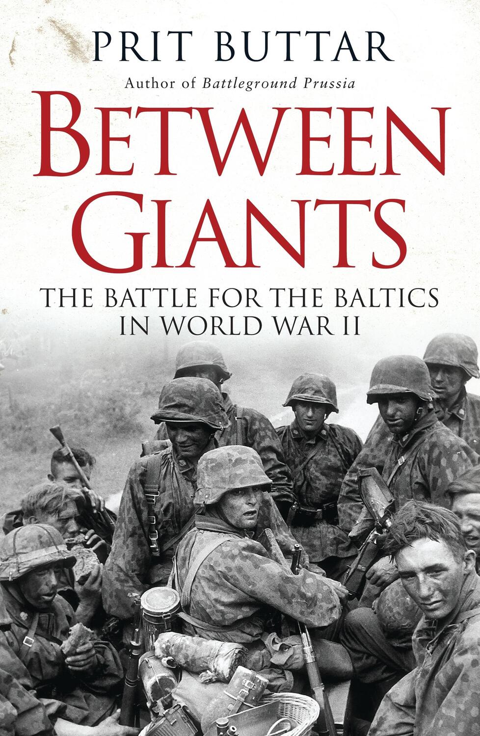 Cover: 9781472807496 | Between Giants | The Battle for the Baltics in World War II | Buttar