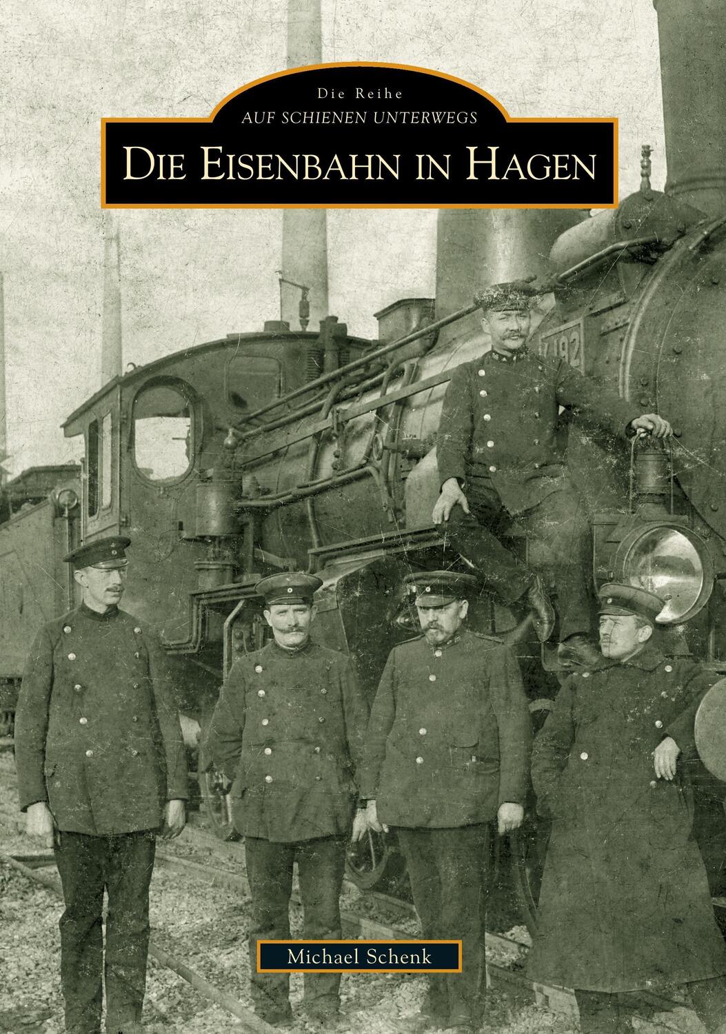 Cover: 9783866800038 | Die Eisenbahn in Hagen | Michael Schenk | Taschenbuch