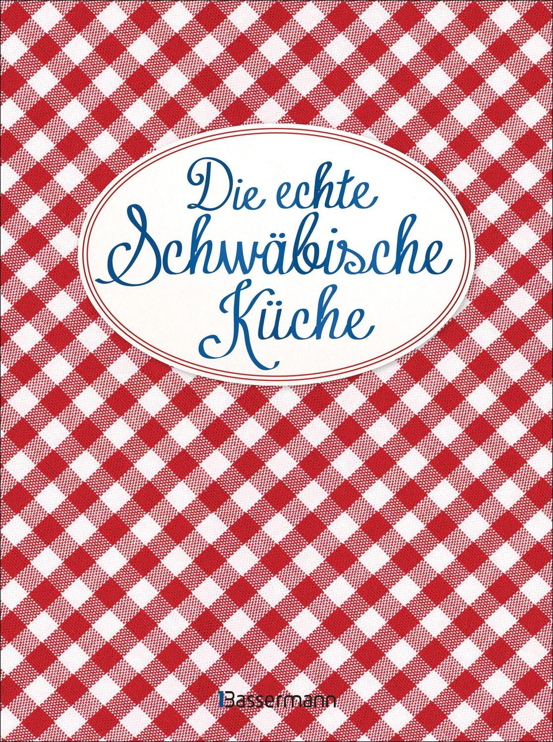 Cover: 9783809443391 | Die echte Schwäbische Küche - Das nostalgische Kochbuch mit...