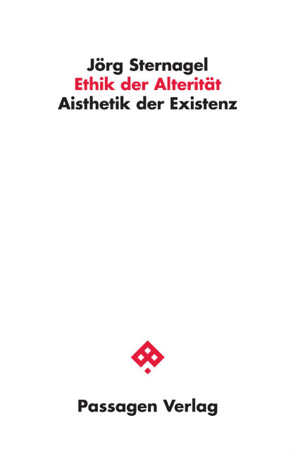 Cover: 9783709204337 | Ethik der Alterität | Aisthetik der Existenz | Jörg Sternagel | Buch
