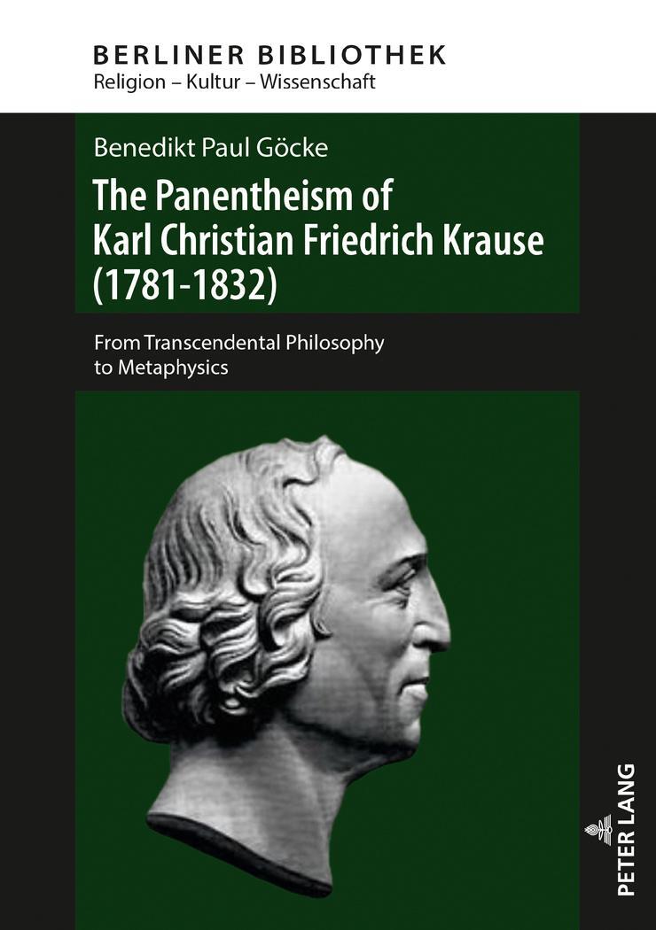 Cover: 9783631746899 | The Panentheism of Karl Christian Friedrich Krause (1781-1832) | Göcke